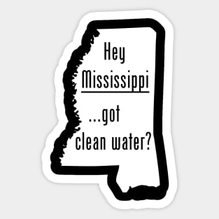 Mississippi - Got Clean Water? Sticker